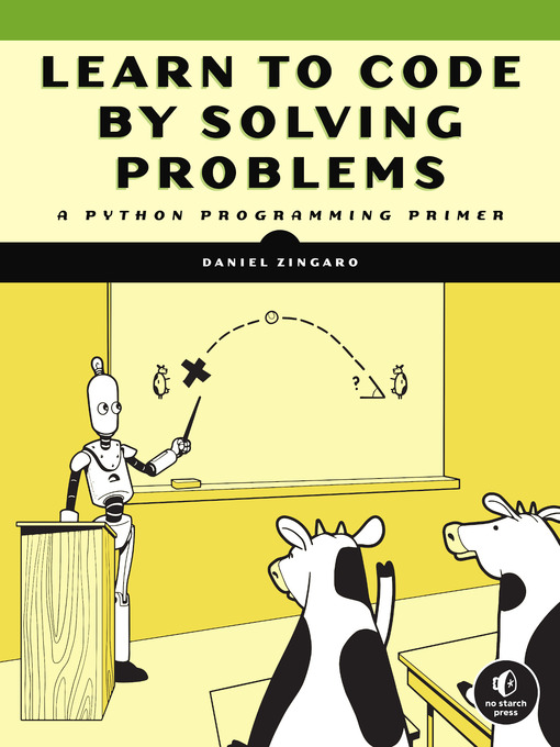 Title details for Learn to Code by Solving Problems by Daniel Zingaro - Available